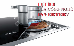 lợi ích của bếp từ inverter