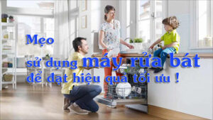 mẹo sử dụng máy rửa bát